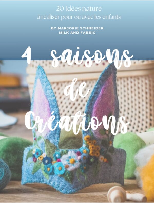 4 saisons de créations by Milk and Fabric
